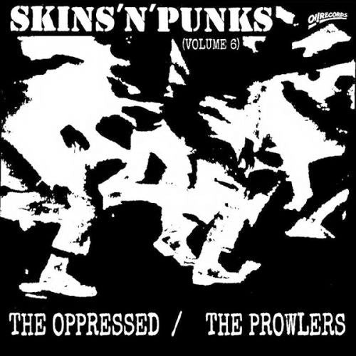 The Oppressed, The Prowlers - Skins'n'Punks Volume 6 LP