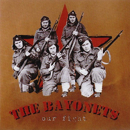 The Bayonets - Our Fight CD