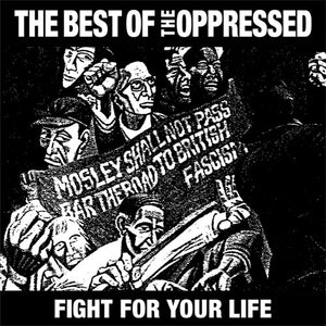 The Oppressed - Fight For Your Life: The Best Of The Oppressed - 12" LP