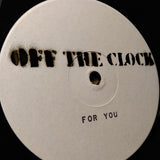 Off The Clock - For You - TEST PRESS