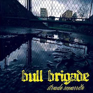 Strade Smarrite - Bull Brigade