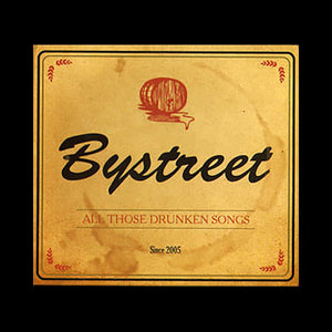 Bystreet - All Those Drunken Songs CD