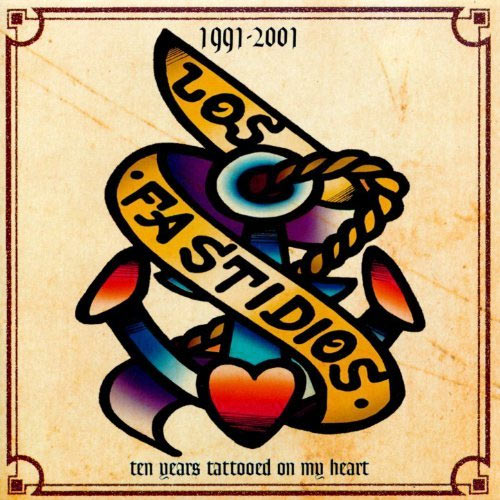 Los Fastidios - Ten Years Tattooed on My Heart