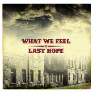 What We Feel / Last Hope - split CD